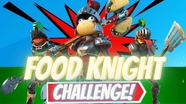 'The Fortnite Food Knight Challenge! 