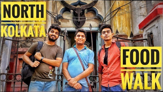 'North Kolkata Street Food Walk | ft. Bhojon Roshik & The Hungry Boy | City of Joy এর Street Food'