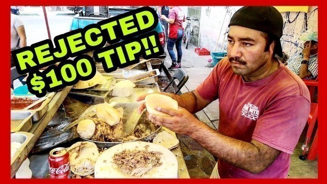 'Taquero REJECTED $100 Dollar Tip In MEXICO – The ULTIMATE Mexican Street Food - BEST Street Tacos!!'