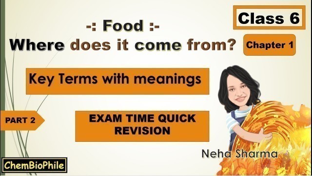 'Class 6 | Chapter 1 | Food : Where does it come from | Key Terms with Meanings |'