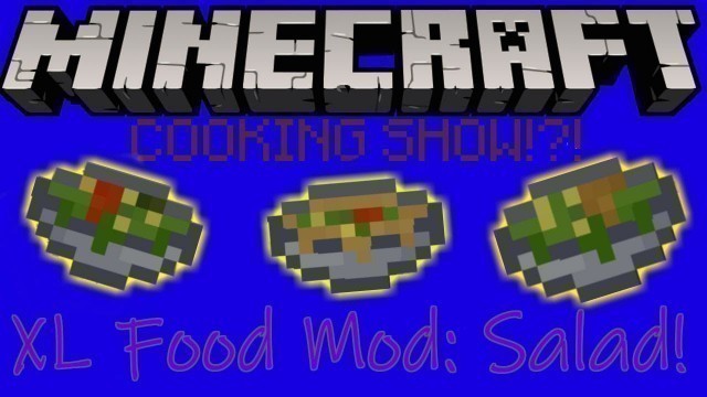 'Salad! (XL Food Mod) MInecraft Cooking Show ep3'