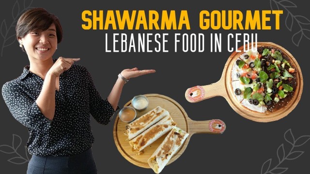 'Shawarma Gourmet, Lebanese food in Cebu'