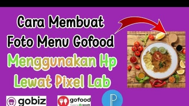 'Cara Buat Foto Menu Gofood Menggunakan Hp'