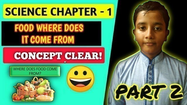 'CHAPTER 1 SCIENCE | CLASS 6 | FOOD WHERE DOES IT COME FROM | LUCKY STAR CLASSES | PART 2 |  #YOUTUBE'