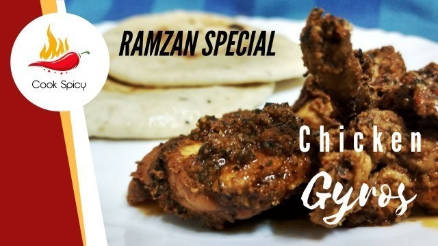 'Chicken Gyros | Lebanese Food | Chicken Kebab | Simple Chicken Recipe | Ramzan Special ~ Cook Spicy'