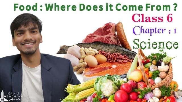 'Food : Where Does It Come From ? | Full Chapter Class 6 Science | NCERT #class6science #chapter1'