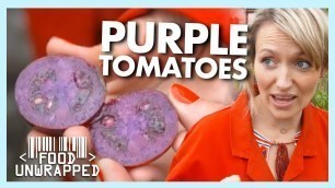 'Could this be the Ultimate Tomato... and why is it Purple? | Food Unwrapped'