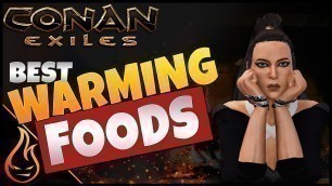 'Best Warming Food Conan Exiles 2020 Survive The Cold Easy'