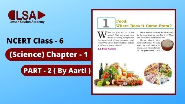 'Class 6 NCERT Science | Chapter - 1| Food : Where Does It Come From| Part : 2 || LSA'