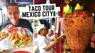 'MASSIVE TACO TOUR in Mexico City, Mexico | Best TACOS in CDMX | Mexican Street Food Tour'