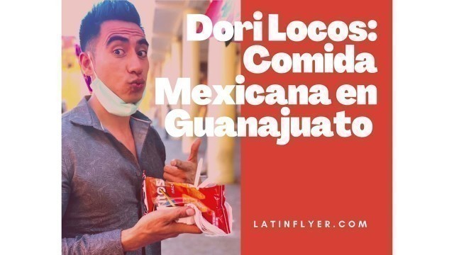 'Dorilocos — Probando Comida Mexicana en Guanajuato con Christian • Mexican Street Food w. Christian'