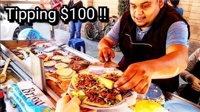 'Mexican Street Food - Tipping $100 Dollars In Mexico - Real Tacos On The Streets Of MEXICO!!'