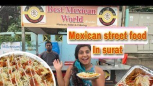 'Mexican street food in surat| burrito bowl, nachos, pasta|  India street food| surat street food'