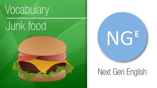 'NextGenEnglish | Junk Food Vocabulary'