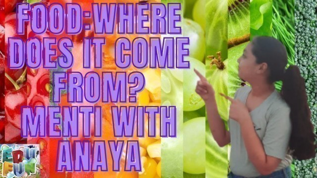 'FOOD WHERE DOES IT COME FROM || MENTI QUIZ || ANAYA BANSAL'