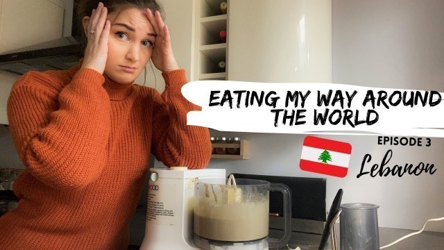 'Eating my Way Around the World | Episode 3: Lebanese Food FAILURE. Disaster in the Kitchen.'