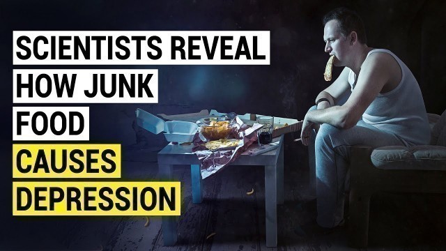 'Scientists Reveal How Junk Food Causes Depression'