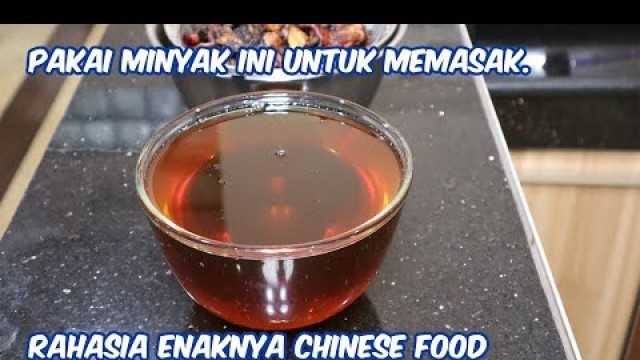 'MASAK PAKAI MINYAK INI, RAHASIA ENAKNYA CHINESE FOOD.'