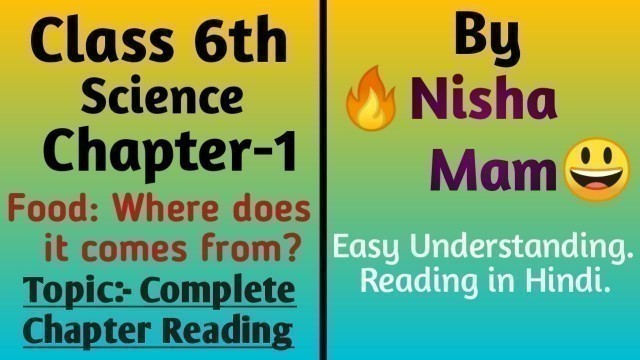 'Class-6th science ch-1|Food: where does it come from? |complete chapter reading in hindi | Nisha mam'