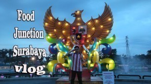 'VLOG di FOOD JUNCTION SURABAYA'