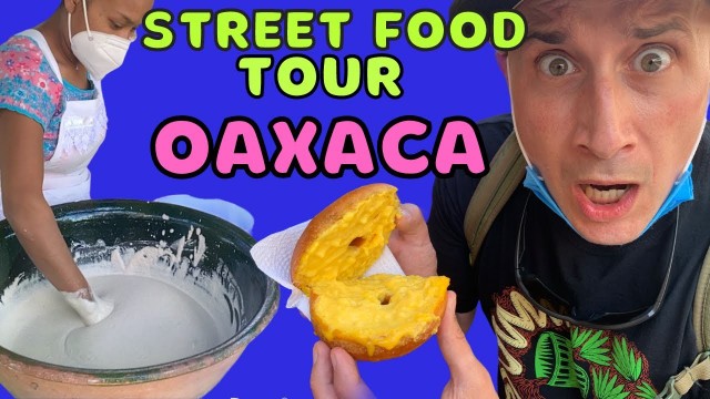 'STREET FOOD Tour Oaxaca | Traditional Food of OAXACA | Mexican STREET FOOD'