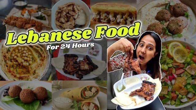 'I only ate LEBANESE Food for 24 Hours | Food Challenge | Types of Lebanese Food'