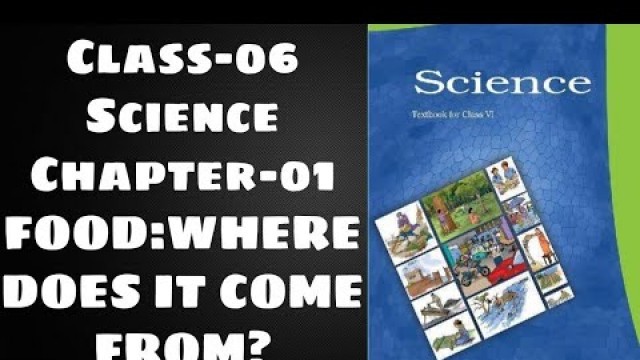 'Class-06 | Science Chapter-01 (Food: Where does it come from?) | solution | English Medium |.'