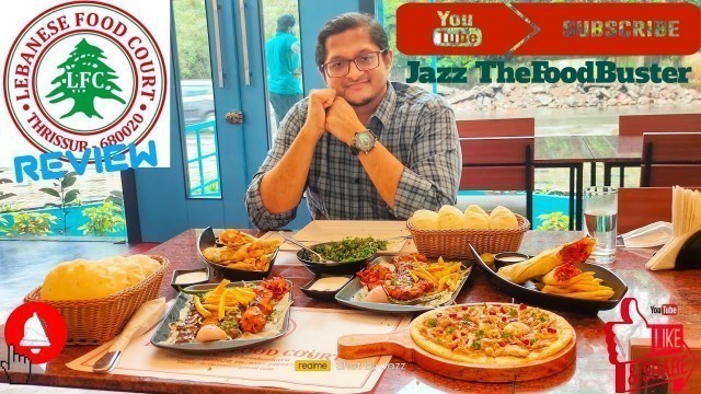 'LEBANESE FOOD COURT THRISSUR/ലെബനീസ് ഫുഡ്‌ കോർട്ട് /JAZZ THEFOODBUSTER/FOOD REVIEW/MALAYALAM VLOG'