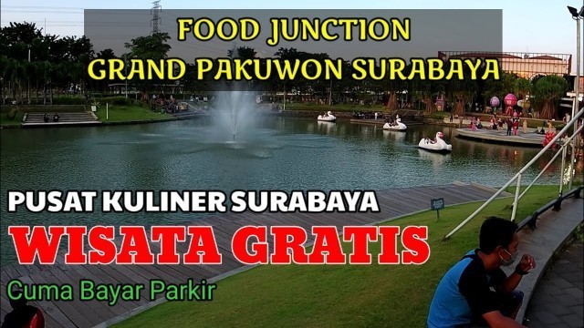 'Food Junction Grand Pakuwon Surabaya Pusat Kuliner Terlengkap 2021'