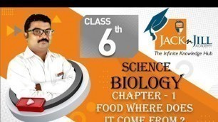 'FOOD WHERE DOES IT COME FROM || CHAPTER - 1 || BIOLOGY || SCIENCE || CLASS 6'