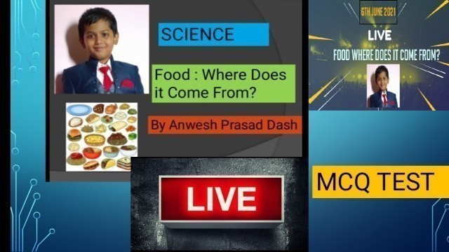 'FOOD WHERE DOES IT COME FROM? |  Live Mcq test by Anwesh'