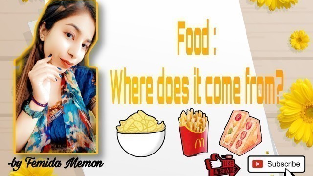 'Food: Where does it come from? |Femida Memon|'