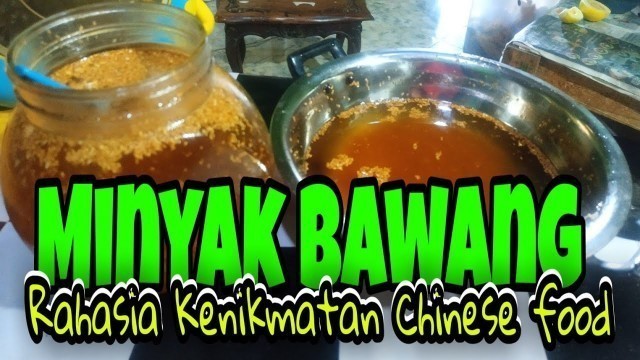 'Minyak Bawang ( rahasia nikmat Chinese food)'