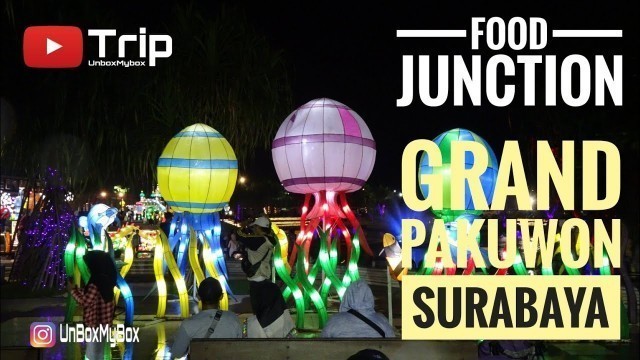 '[TRIP] FOOD JUNCTION GRAND PAKUWON SURABAYA'