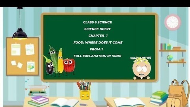 'Class 6th Food: Where does it come from?Chapter 1 full explanation in hindi'