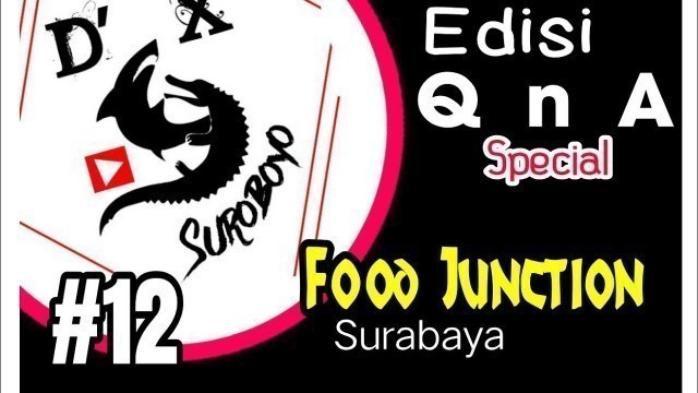 'Q n A Special ngawur | Food Junction Surabaya | DX SUROBOYO #12'