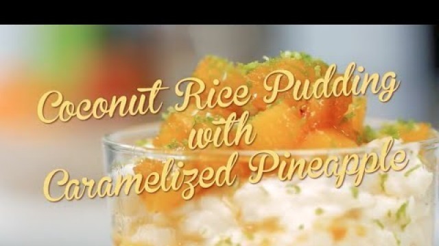 'Coconut Rice Pudding with Caramelized Pineapple | Debbie\'s Desserts | Food Network Asia'