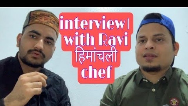 '# interview with chef #Himanchali boy#gulf job#lebanese food'