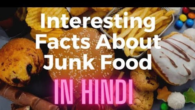 '#junkfood #fastfood  Interesting Facts About Junk Food'